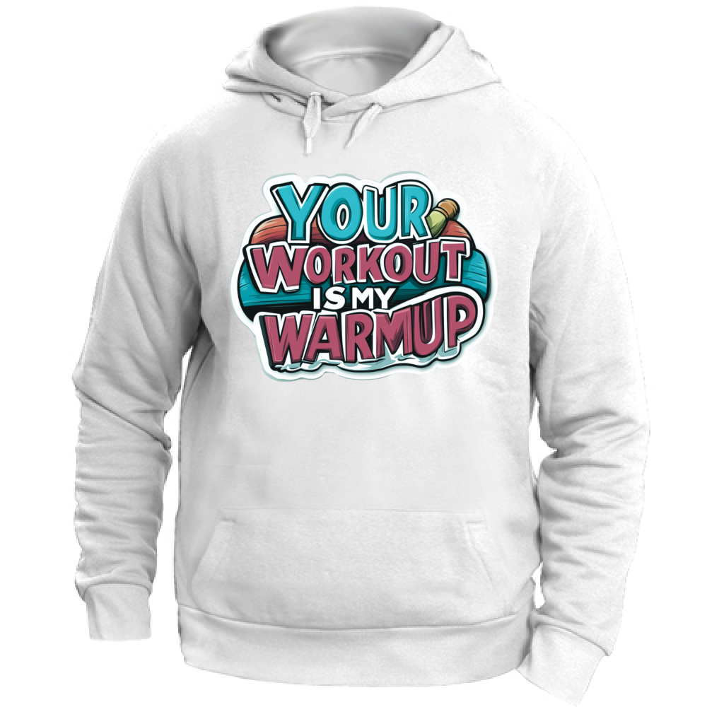 Felpa Unisex con Cappuccio Your Workout Is My Warm Up Cattelan Style